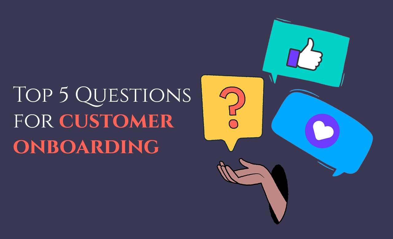 Questions for Customer Onboarding