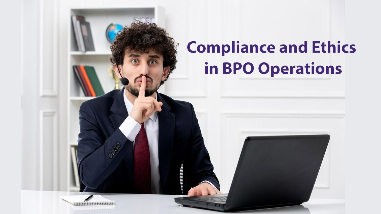 Compliance and Ethics in BPO Operations