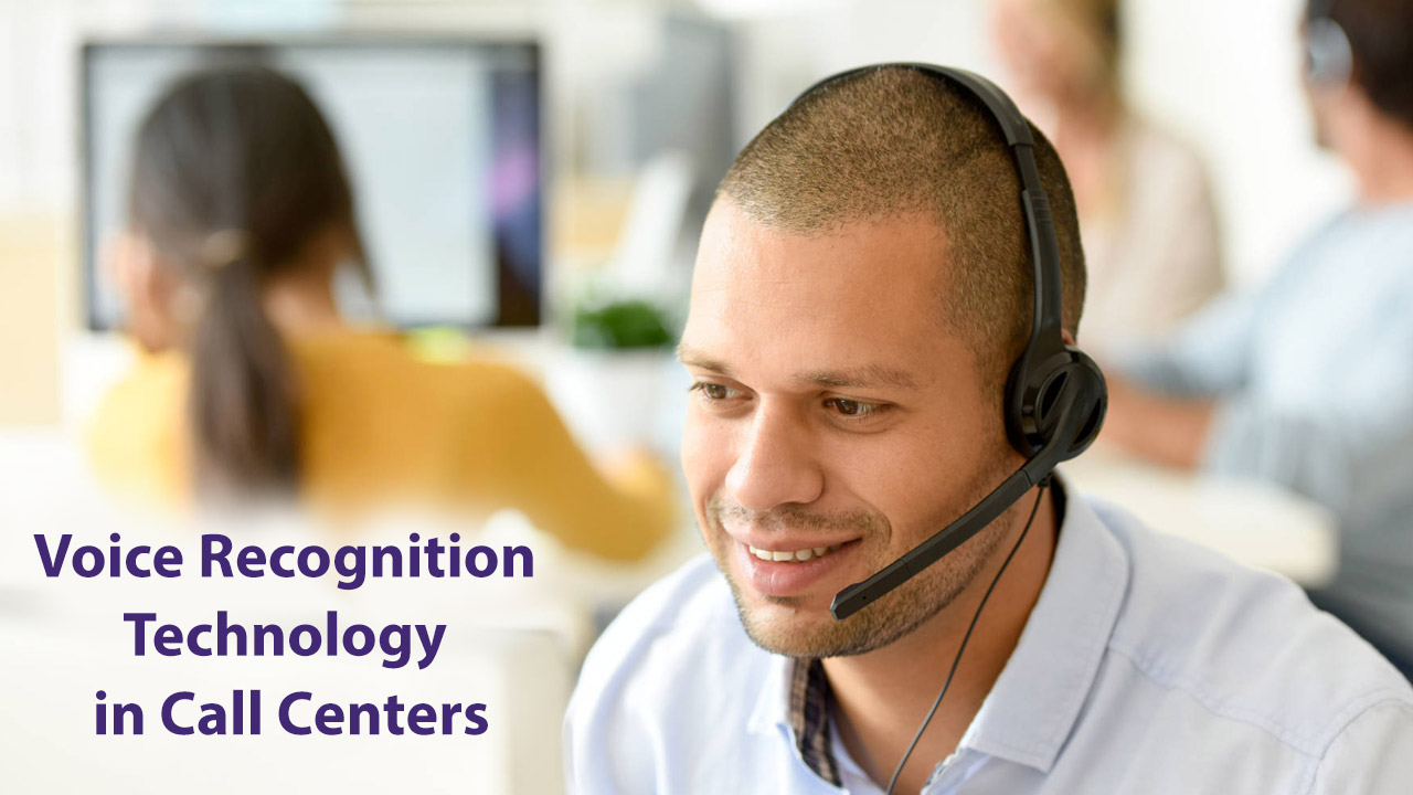 Voice Recognition Technology in Call Centers